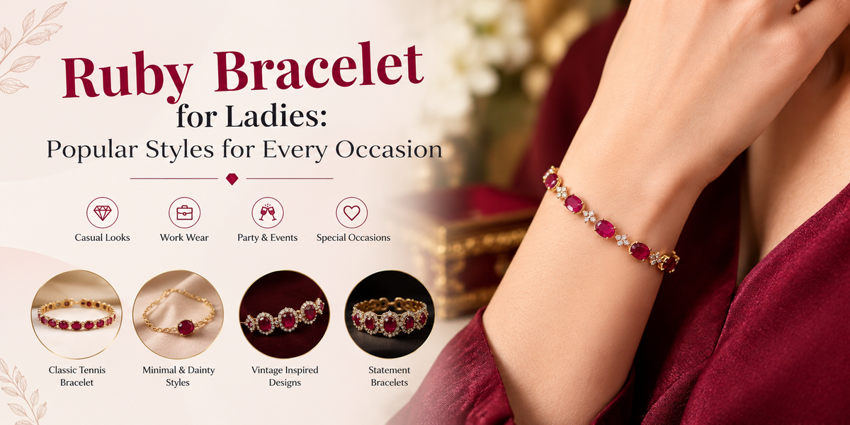 Ruby Bracelet for Ladies: Popular Styles for Every Occasion