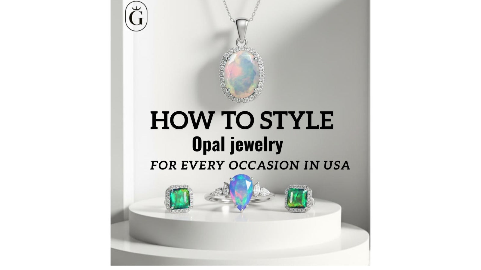 How to Style Opal Earrings, Rings, Necklaces & Bracelets for Every Occasion in USA