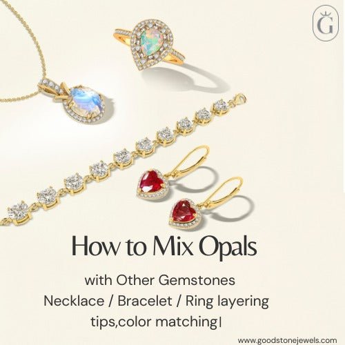 Layering Gemstone Jewelry – How to Mix Opals with Other Gemstones - Goodstone Jewels